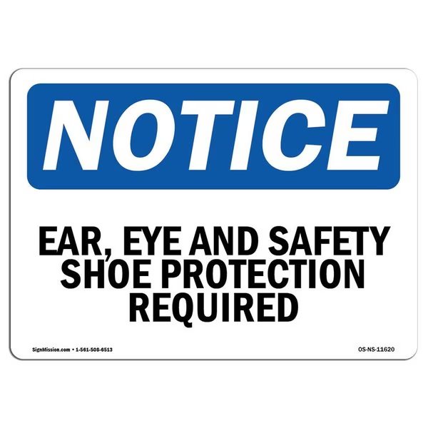 OSHA Sign, Ear Eye And Shoe Protection Required, 24in X 18in Plastic, 24